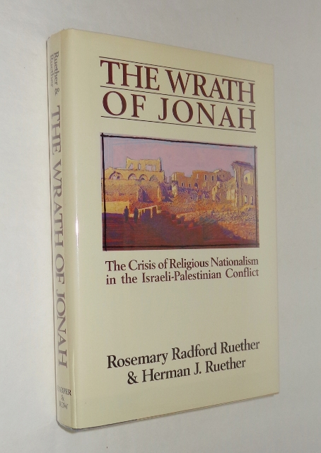 Image for The Wrath of Jonah: The Crisis of Religious Nationalism in the Israeli-Palestinian Conflict