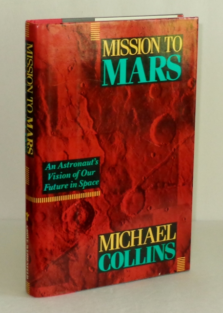 Image for Mission to Mars: An Astronaut's Vision of Our Future in Space