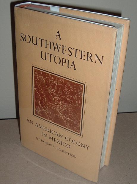 Image for A Southwestern Utopia: An American Colony in Mexico