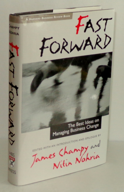 Image for Fast Forward: The Best Ideas on Managing Business Change