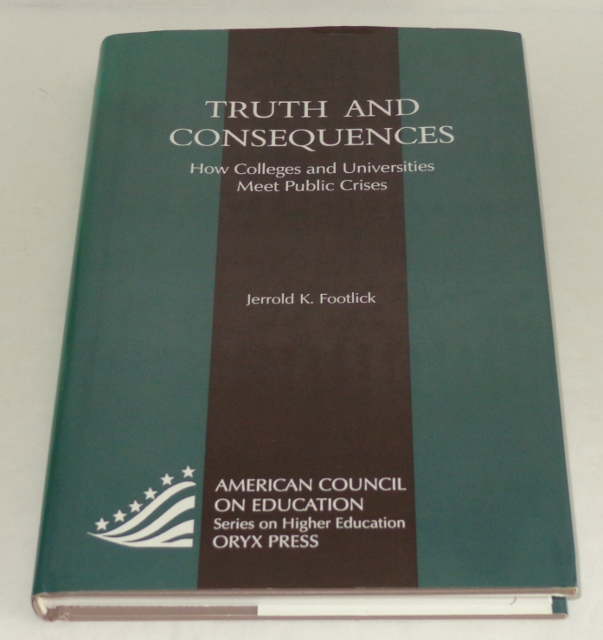 Image for Truth and Consequences: How Colleges and Universities Meet Public Crises