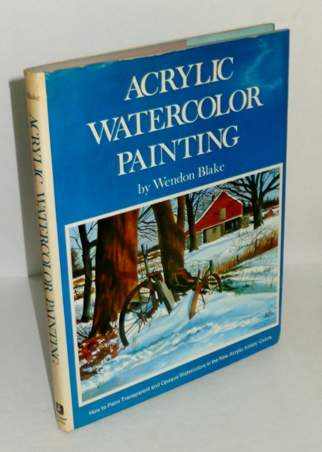 Image for Acrylic Watercolor Painting: How to Paint Transparent and Opaque Watercolors in the New Acrylic artists' Colors