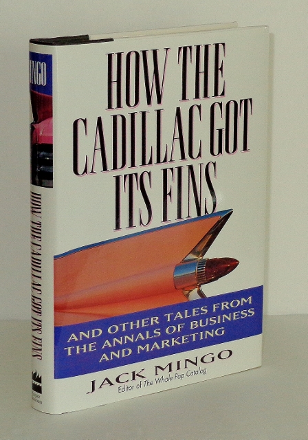 Image for How the Cadillac Got Its Fins and Other True Tales from the Annals of Business and Marketing