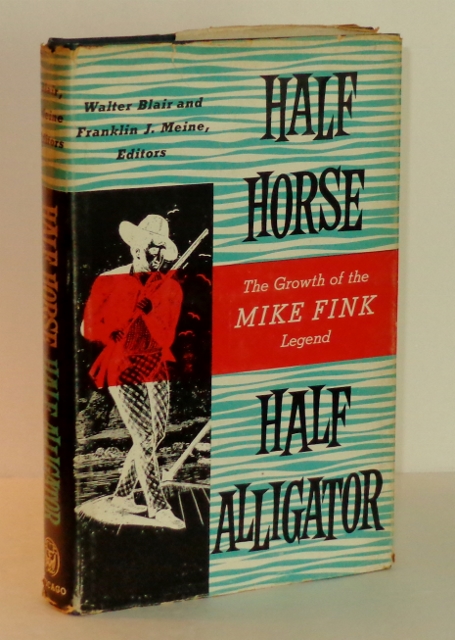 Image for Half Horse Half Alligator: The Growth of the Mike Fink Legend
