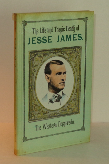 Image for The Life and Tragic Death of Jesse James: The Western Desperado