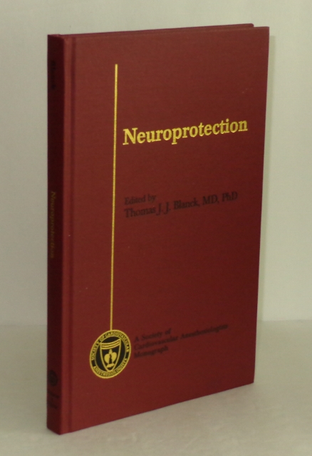 Image for Neuroprotection: A Society of Cardiovascular Anesthesiologists Monograph