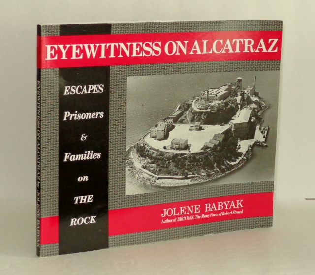 Image for Eyewitness on Alcatraz: Escapes Prisoners And Families On The Rock
