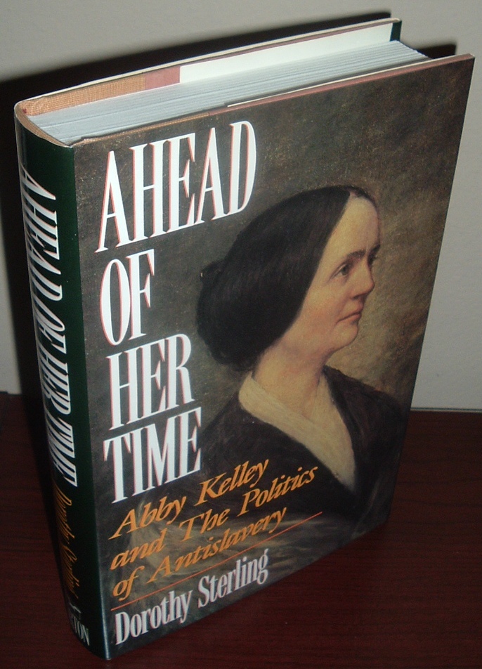 Image for Ahead of Her Time: Abby Kelley and the Politics of Anti-Slavery