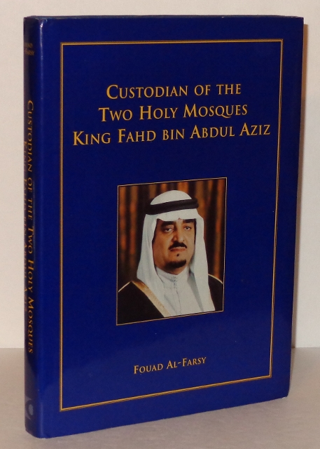 Image for Custodian of the Two Holy Mosques: King Fahd Bin Abdul Aziz