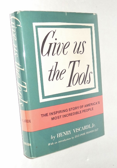 Image for Give Us the Tools: The Inspiring Story of America's Most Incredible People