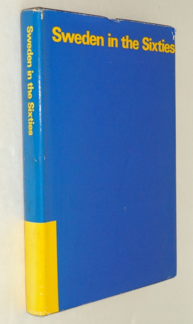 Image for Sweden in the Sixties: A Symposium of Facts and Views in 17 Chapters