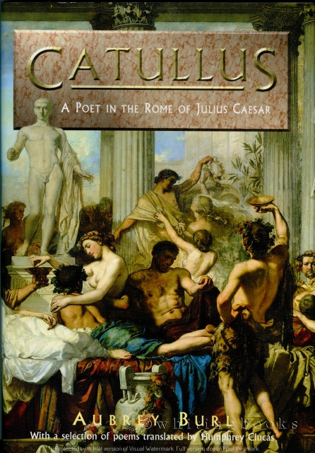 Image for Catullus: A Poet in the Rome of Julius Caesar, with a Selection of Poems Translated By Humphrey Clucas