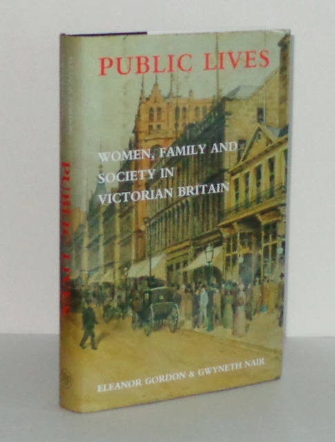 Image for Public Lives: Women, Family, and Society in Victorian Britain