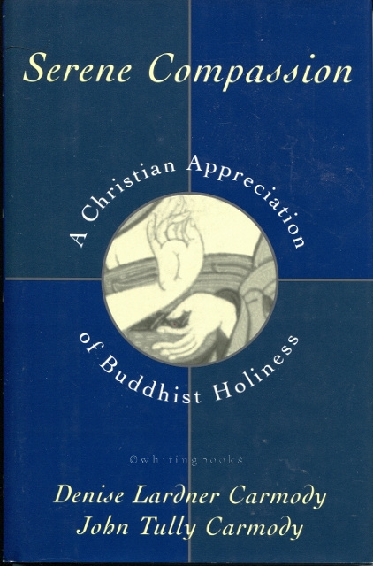 Image for Serene Compassion: A Christian Appreciation of Buddhist Holiness