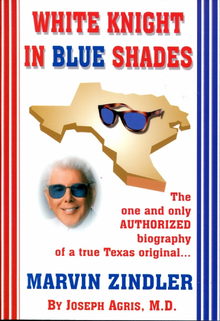 Image for White Knight in Blue Shades: The One and Only Authorized Biography of a True Texas Original... Marvin Zindler