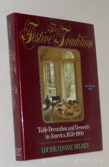 Image for The Festive Tradition: Table Decoration and Desserts in America, 1650-1900