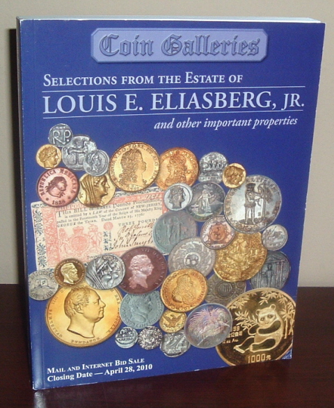 Image for Stack's Coin Galleries Auction Catalog: Selections Form the Estate of Louis E. Eliasberg, Jr. And Other Important Properties