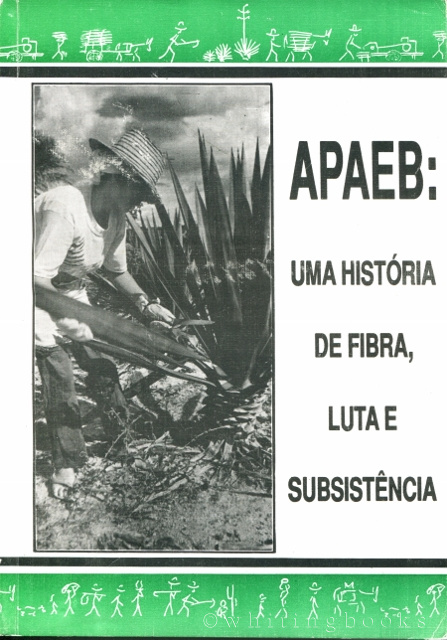 Image for APAEB: Uma Historia De Fibra, Luta e Subsistencia