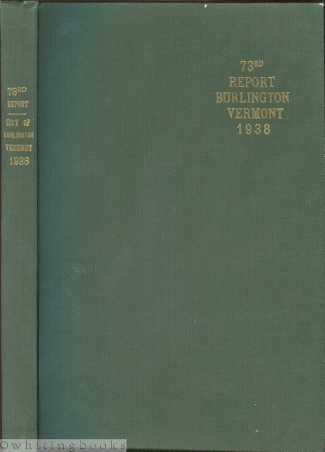 Seventy-third Annual Report of the City of Burlington, Vermont for the Year Ending December 31, 1938