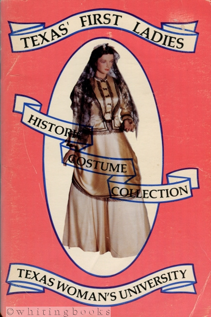 Image for Texas' First Ladies Historic Costume Collection, Texas Women's University Texas' First Ladies Historic Costume Collection, Texas Women's University