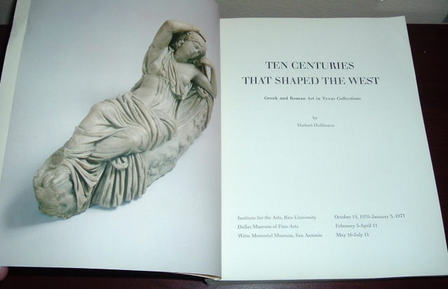 Image for Ten Centuries That Shaped the West: Greek and Roman Art Iin Texas Collections