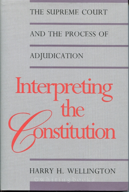 Image for Interpreting the Constitution the Supreme Court and the Process of Adjudication: The Supreme Court and the Process of Adjudication