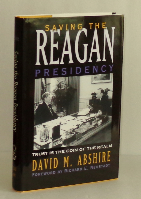 Image for Saving The Reagan Presidency: Trust Is The Coin Of The Realm