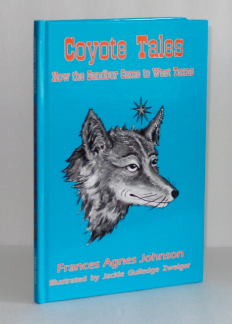 Image for Coyote Tales: How the Sandbur Came to West Texas