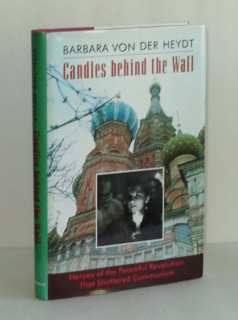 Image for Candles Behind the Wall: Heroes of the Peaceful Revolution that Shattered Communism