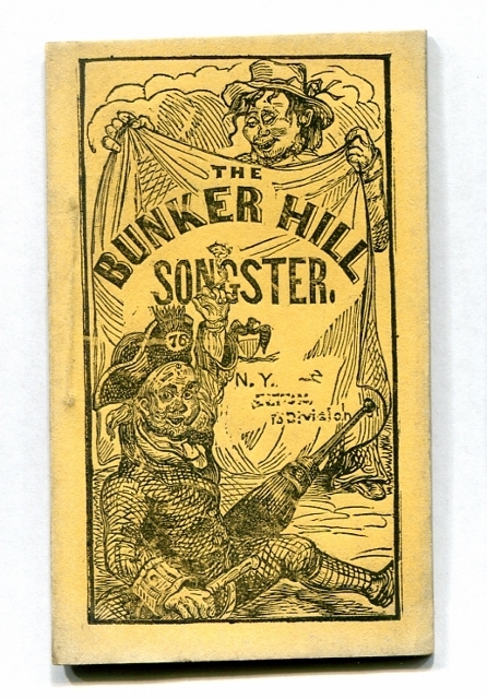 The Bunker Hill Songster, Containing National and Patriotic Songs, as Sung by the Principal Vocalists [Yellow Covers]