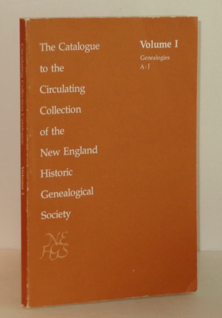 Image for The Catalogue to the Circulating Collection of the New England Historic Genealogical Society: Volume I, Genealogies A-J