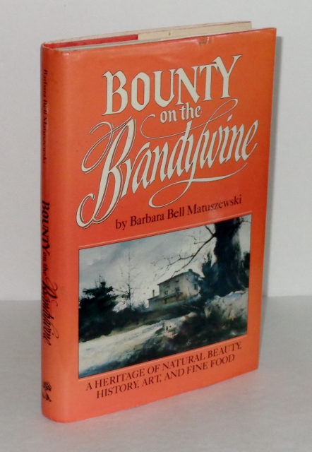 Image for Bounty on the Brandywine: A Heritage of Natural Beauty, History, Art and Fine Food