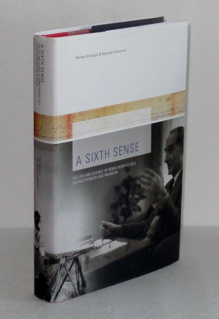 Image for A Sixth Sense: The Life and Science of Henri-Georges Doll, Oilfield Pioneer and Inventor