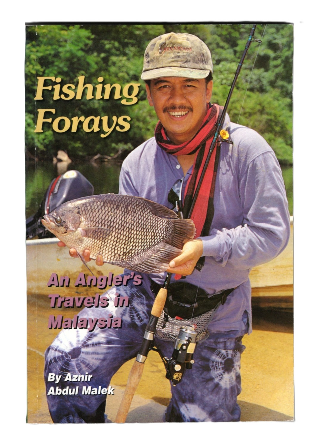 Image for Fishing Forays: An Angler's Travels in Malaysia Fishing Forays: An Angler's Travels in Malaysia