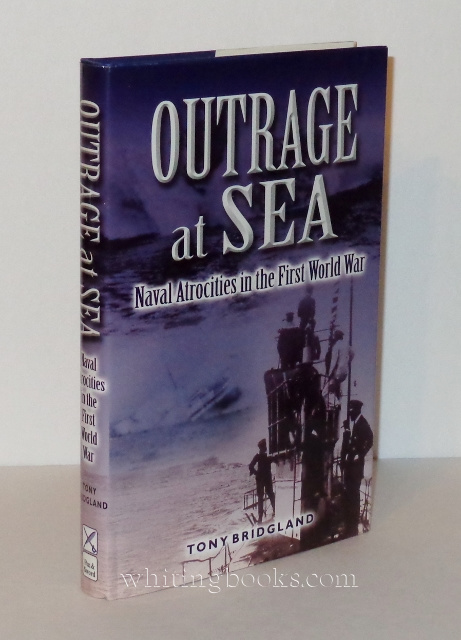 Image for Outrage at Sea: Naval Atrocities in the First World War