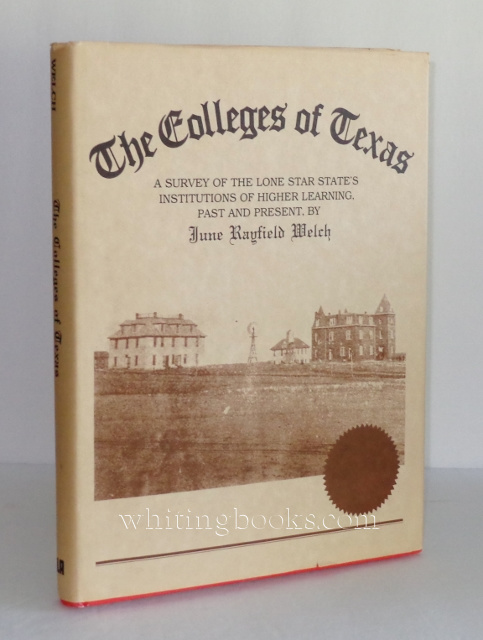 Image for Colleges of Texas: A Survey of the Lone Star State's Institutions of Higher Learning, Past and Present