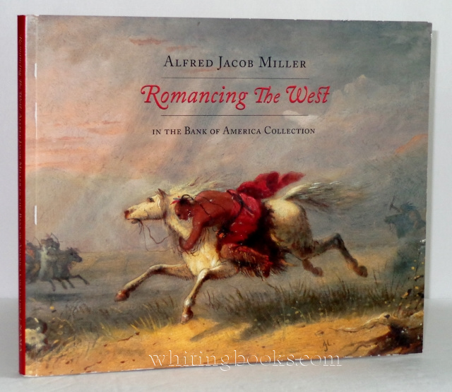 Image for Romancing the West: Alfred Jacob Miller in the Bank of America Collection