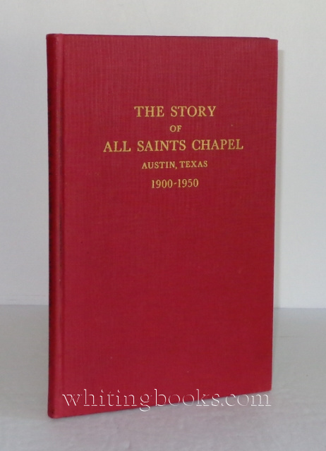 Image for The Story of All Saints Chapel - Austin, Texas 1900-1950