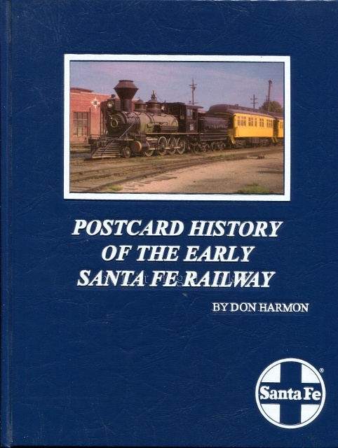 Image for Postcard History of the Early Santa Fe Railway: Postcard Views of Early Twentieth Century Santa Fe Railway (Including Fred Harvey)