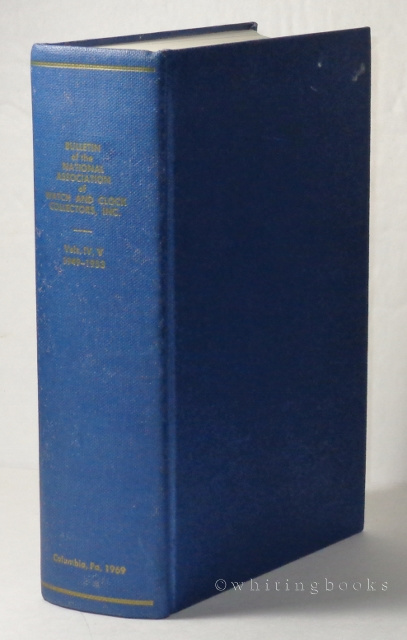 Image for Bulletin of the National Association of Watch and Clock Collectors, Inc. A Reprint Edition of Volumes IV, V, 1949-1953 (Whole Numbers 31 to 50)