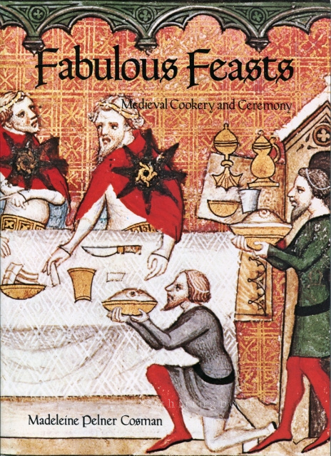 Image for Fabulous Feasts: Medieval Cookery and Ceremony