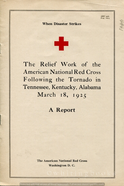 Image for The Relief Work of the American Red Cross Following the Tornado in Tennessee, Kentucky, Alabama March 18, 1925: A Report