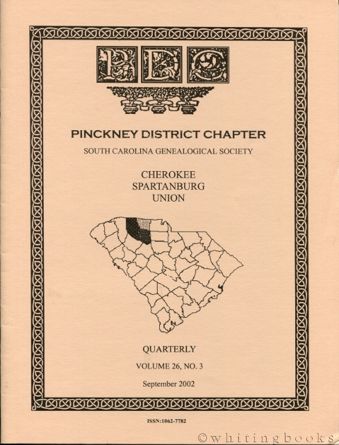 Image for South Carolina Genealogical Society Quarterly, Volume 26, No. 3, September 2002: Pinckney District Chapter - Cherokee, Spartanburg, Union Counties