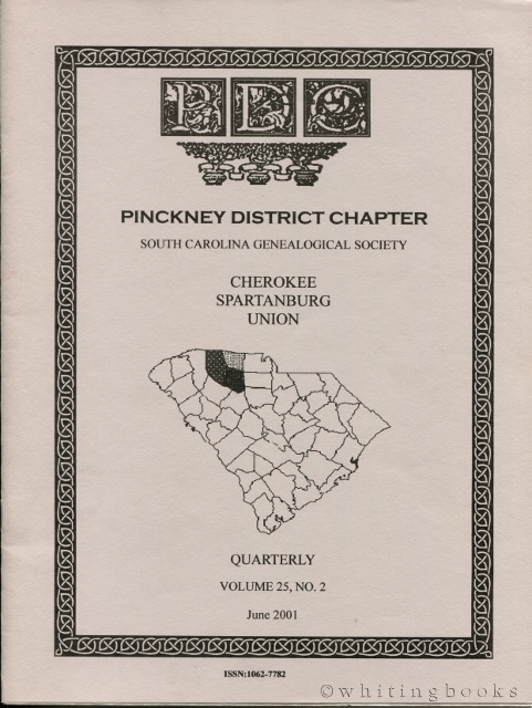 Image for South Carolina Genealogical Society Quarterly, Volume 25, No. 2, June 2001: Pinckney District Chapter - Cherokee, Spartanburg, Union Counties