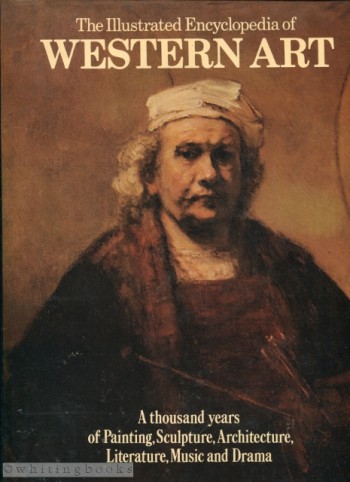 Image for Illustrated Encyclopedia of Western Art: A Thousand Years of Painting, Sculpture, Architecture, Literature, Music, and Drama