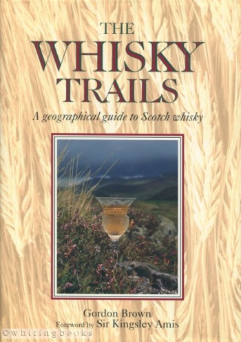 Image for The Whisky Trails: A Geographical Guide to Scotch Whisky