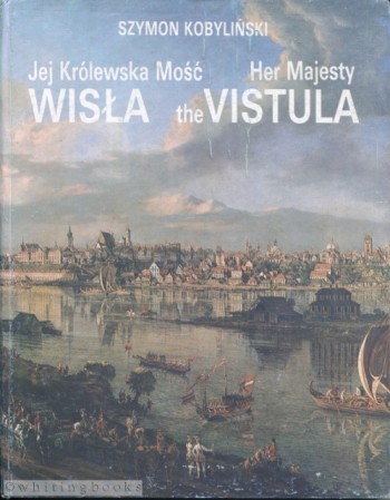 Image for Jej Krolewska Mosc Wisla / Her Majesty the Vistula