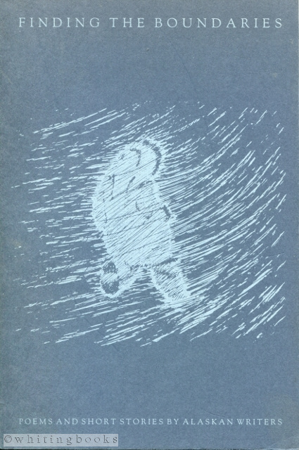 Image for Finding the Boundaries: Poems and Short Stories by Alaskan Writers