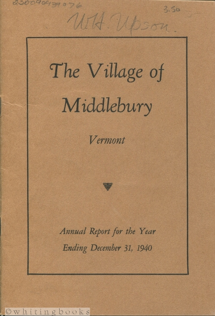 Image for Annual Report of the Village of Middlebury, Vermont and the Fourth Annual Report under the Manager Plan of Government, Year Ending December 31, 1940
