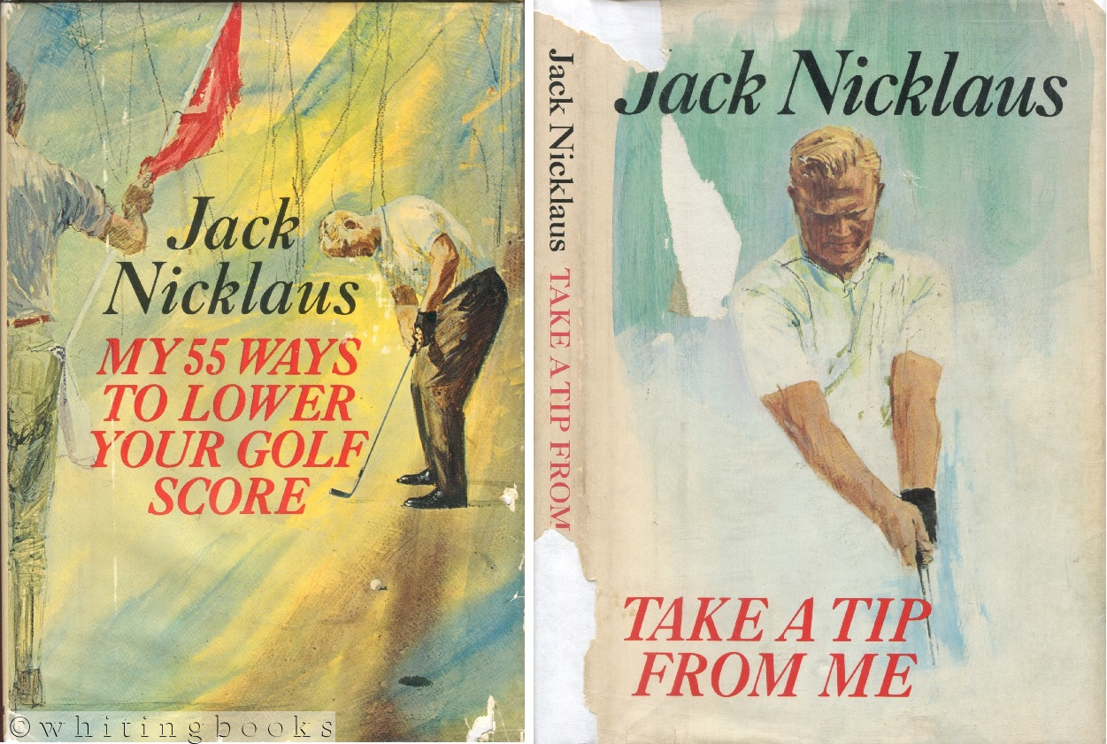 Image for Jack Nicklaus Golf Instruction Companion Volumes: My 55 Ways to Lower Your Golf Score (1964) + Take a Tip from Me (1968)